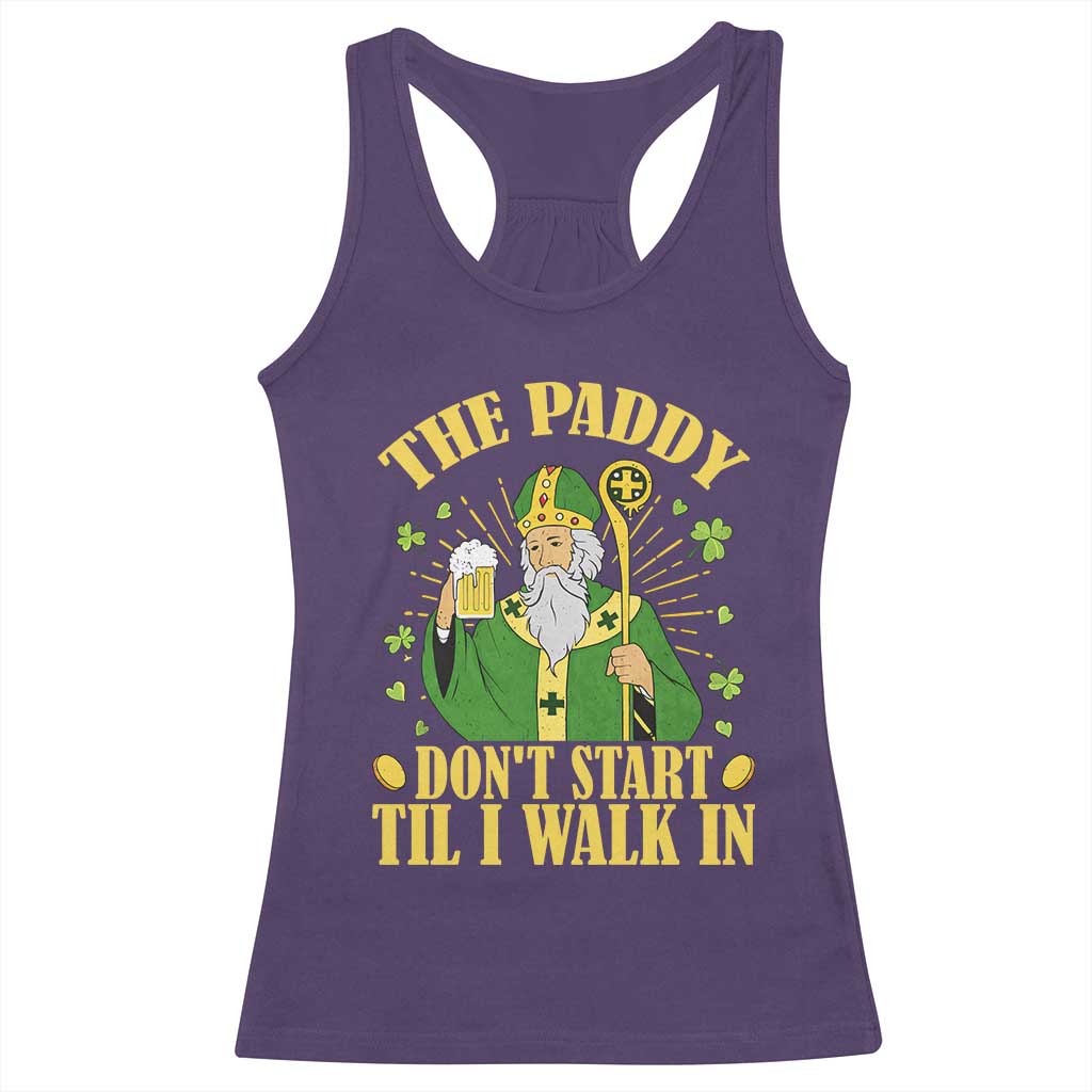 Funny Saint Patrick Drinking Beer Party Humor Racerback Tank Top The Paddy Don’t Start Til I Walk In St Patricks Day TS02 Purple Print Your Wear