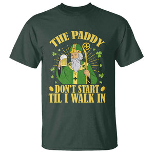 Funny Saint Patrick Drinking Beer Party Humor T Shirt The Paddy Don’t Start Til I Walk In St Patricks Day TS02 Dark Forest Green Print Your Wear