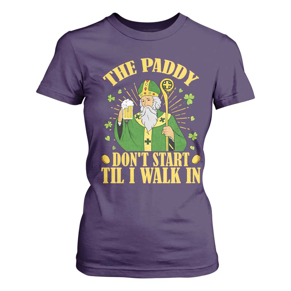 Funny Saint Patrick Drinking Beer Party Humor T Shirt For Women The Paddy Don’t Start Til I Walk In St Patricks Day TS02 Purple Print Your Wear