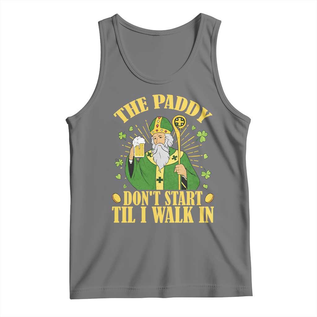Funny Saint Patrick Drinking Beer Party Humor Tank Top The Paddy Don’t Start Til I Walk In St Patricks Day TS02 Black Heather Print Your Wear