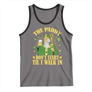Funny Saint Patrick Drinking Beer Party Humor Tank Top The Paddy Don’t Start Til I Walk In St Patricks Day TS02 Deep Heather Black Print Your Wear