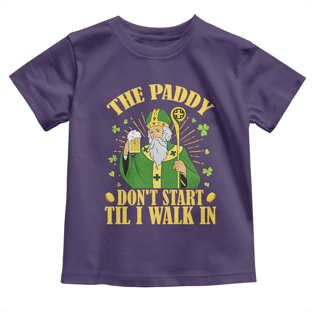 Funny Saint Patrick Drinking Beer Party Humor Toddler T Shirt The Paddy Don’t Start Til I Walk In St Patricks Day TS02 Purple Print Your Wear