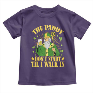 Funny Saint Patrick Drinking Beer Party Humor Toddler T Shirt The Paddy Don’t Start Til I Walk In St Patricks Day TS02 Purple Print Your Wear
