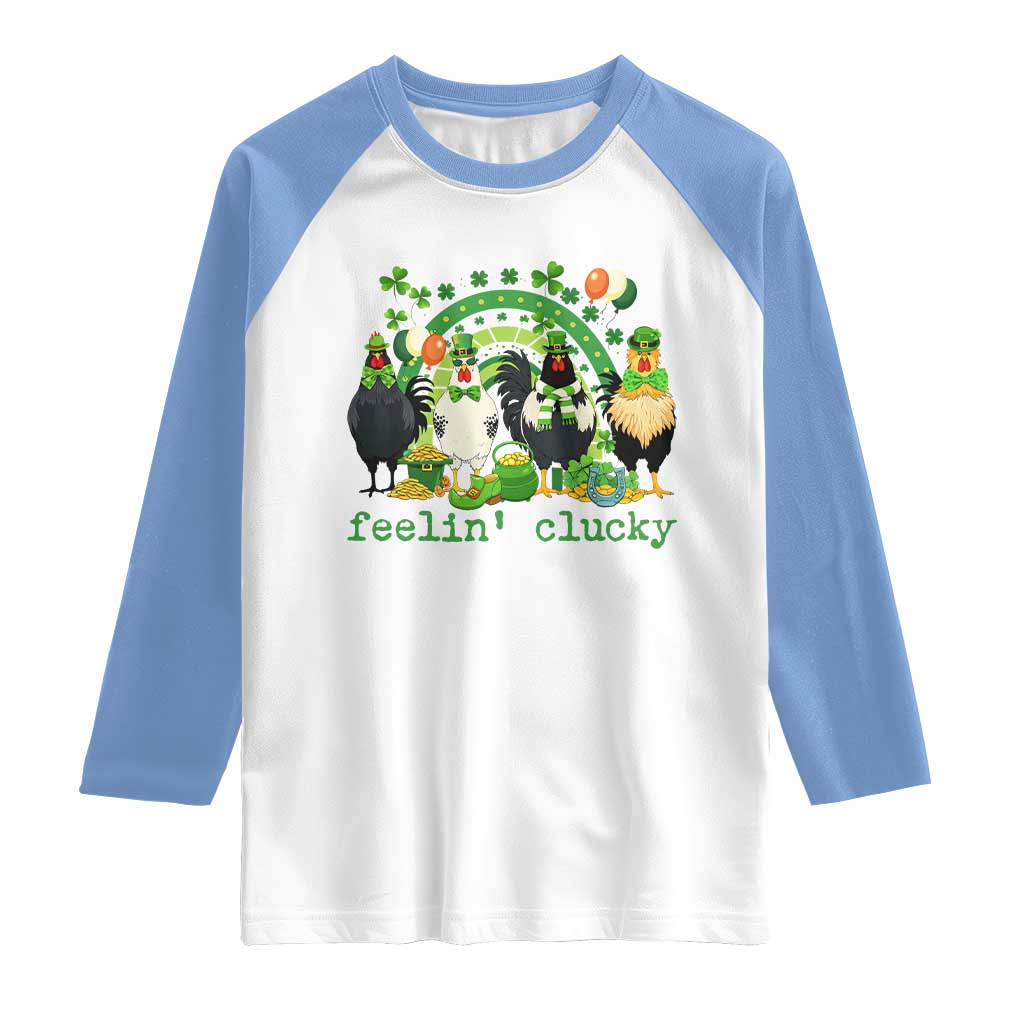Funny St Patricks Day Chicken Shamrock Raglan Shirt Feelin Clucky Hen Lucky Clover Pun Irish Humor TS02 White Carolina Blue Print Your Wear