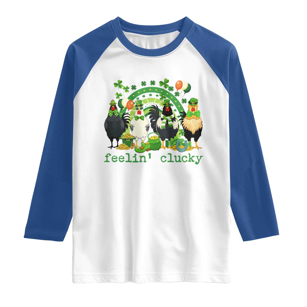 Funny St Patricks Day Chicken Shamrock Raglan Shirt Feelin Clucky Hen Lucky Clover Pun Irish Humor TS02 White Royal Print Your Wear