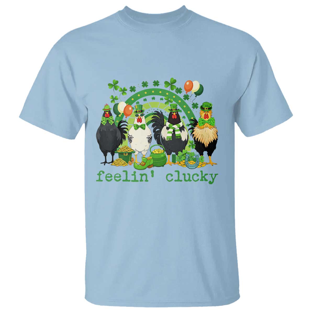Funny St Patricks Day Chicken Shamrock T Shirt Feelin Clucky Hen Lucky Clover Pun Irish Humor TS02 Light Blue Print Your Wear