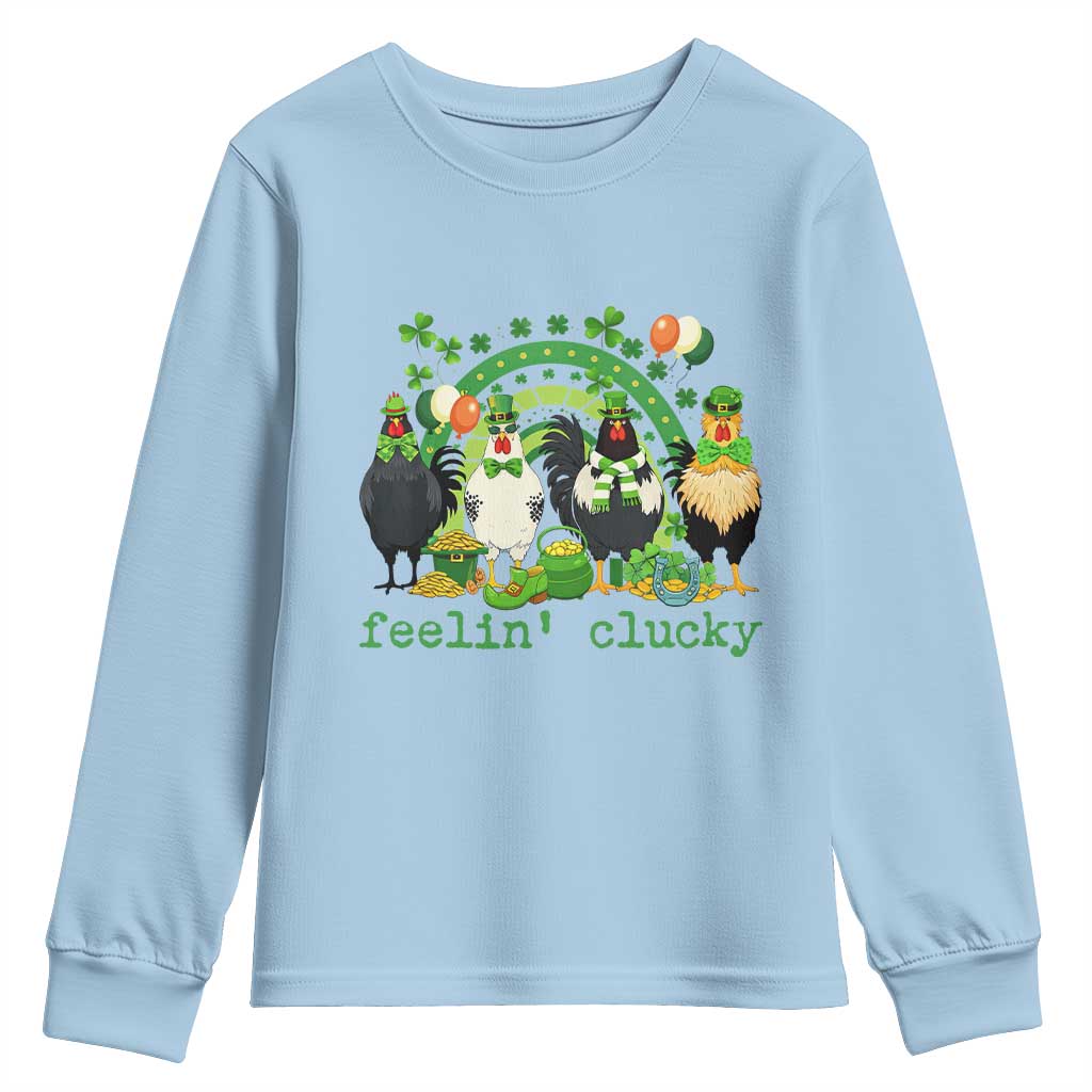 Funny St Patricks Day Chicken Shamrock Youth Sweatshirt Feelin Clucky Hen Lucky Clover Pun Irish Humor TS02 Light Blue Print Your Wear