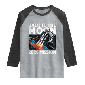 Back to the Moon 2026 Mission Raglan Shirt Retro Rocket Launch Lunar Orbit Space Enthusiasts TS02 Heather Gray Heather Charcoal Print Your Wear