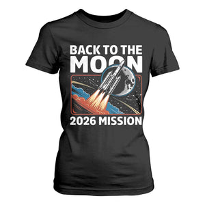 Back to the Moon 2026 Mission T Shirt For Women Retro Rocket Launch Lunar Orbit Space Enthusiasts TS02 Black Print Your Wear