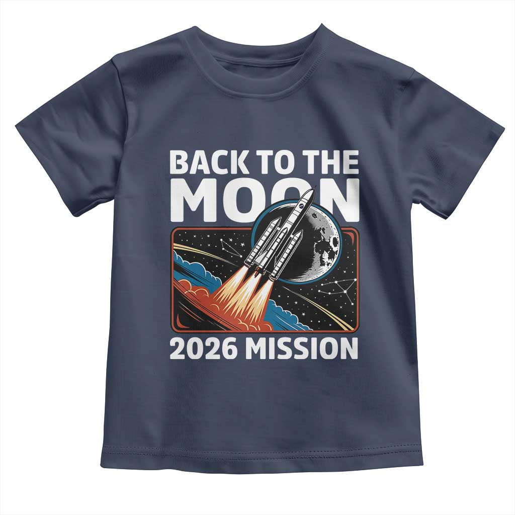 Back to the Moon 2026 Mission Toddler T Shirt Retro Rocket Launch Lunar Orbit Space Enthusiasts TS02 Navy Print Your Wear