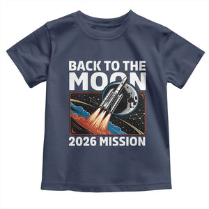 Back to the Moon 2026 Mission Toddler T Shirt Retro Rocket Launch Lunar Orbit Space Enthusiasts TS02 Navy Print Your Wear