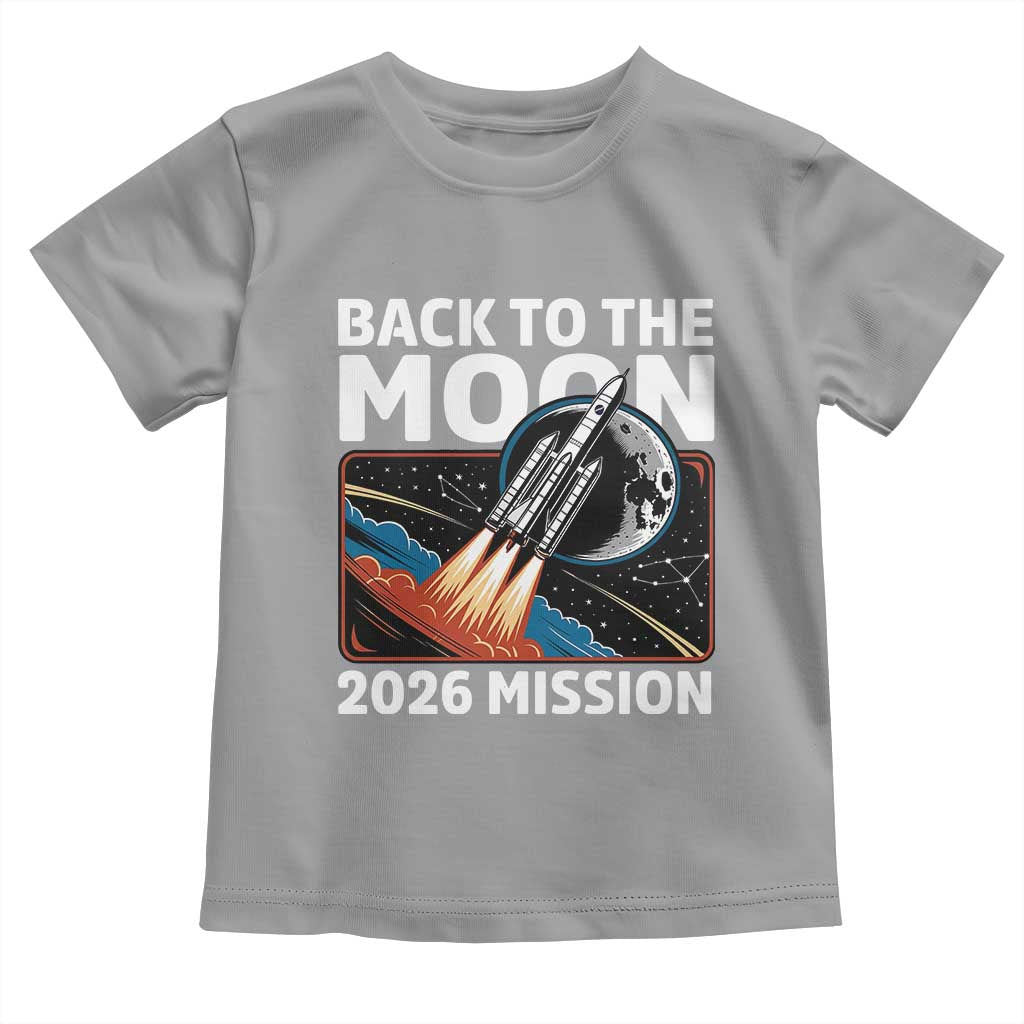 Back to the Moon 2026 Mission Toddler T Shirt Retro Rocket Launch Lunar Orbit Space Enthusiasts TS02 Sport Gray Print Your Wear