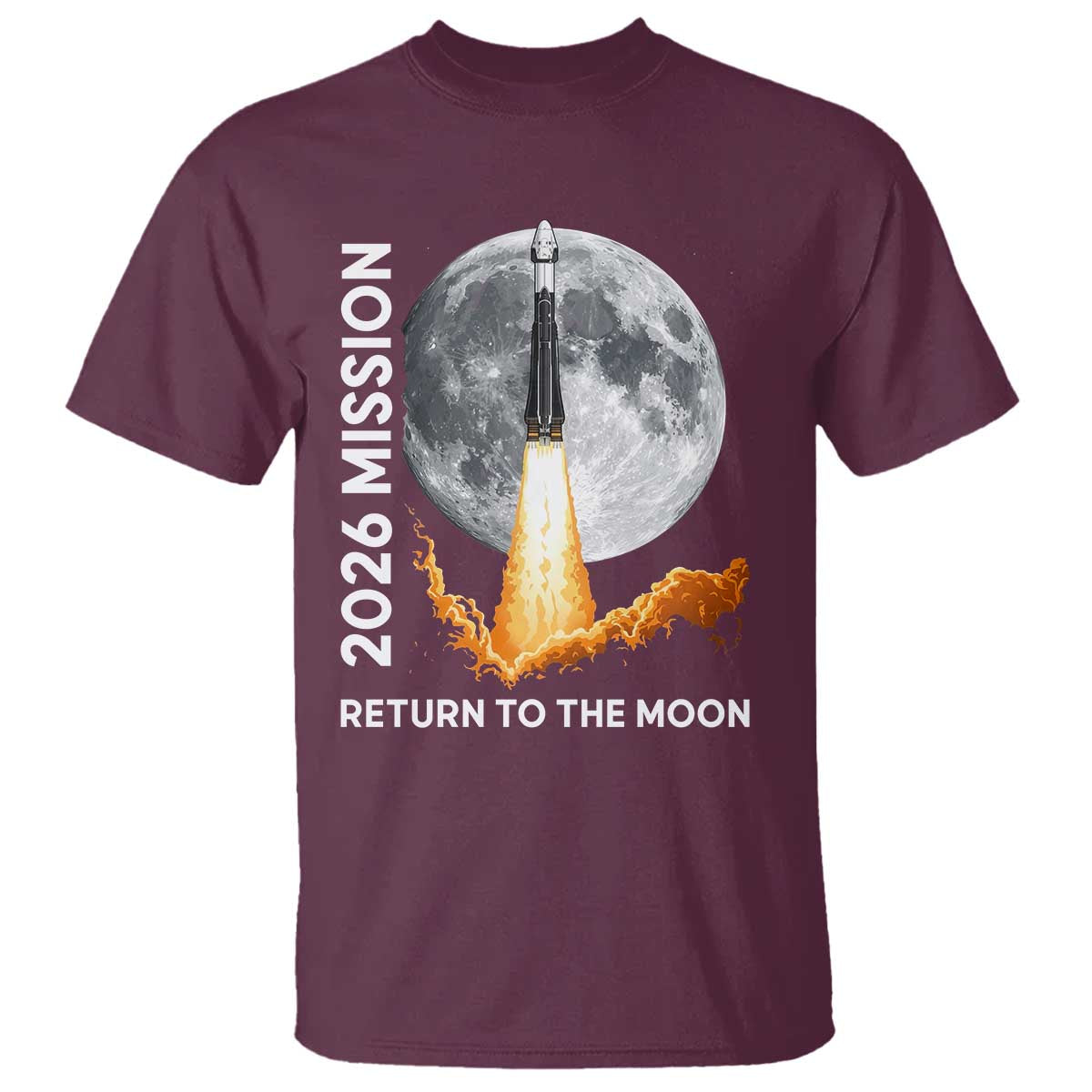 2026 Return to the Moon Mission T Shirt - Realistic Rocket Launch Lunar Graphic Space Exploration TS02 Maroon Print Your Wear