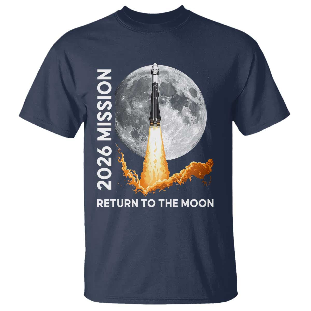 2026 Return to the Moon Mission T Shirt - Realistic Rocket Launch Lunar Graphic Space Exploration TS02 Navy Print Your Wear