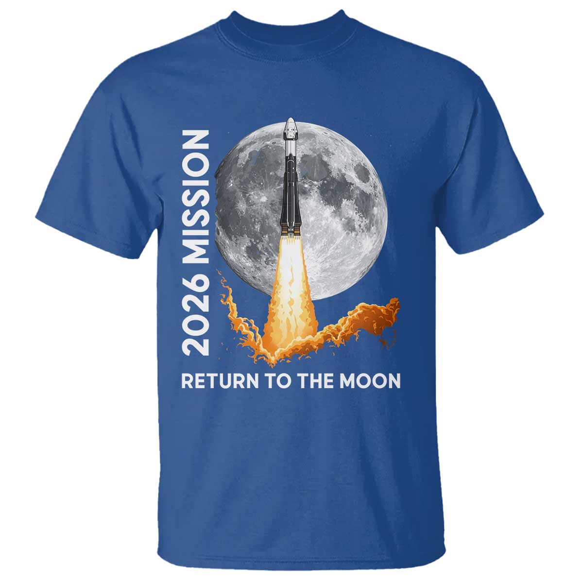 2026 Return to the Moon Mission T Shirt - Realistic Rocket Launch Lunar Graphic Space Exploration TS02 Royal Blue Print Your Wear