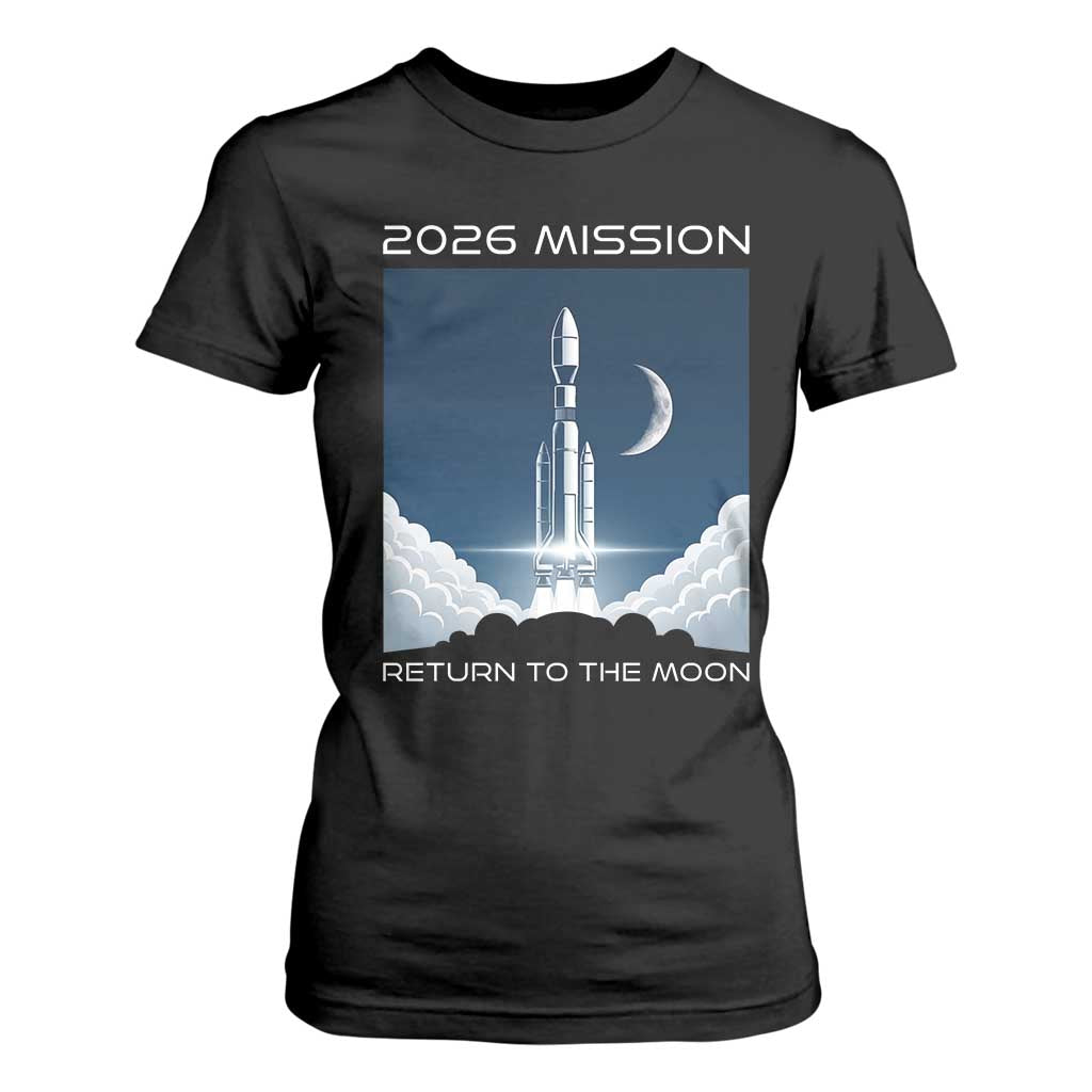Future Lunar Mission 2026 T Shirt For Women Rocket Launch Lunar Orbit Space Exploration TS02 Black Print Your Wear