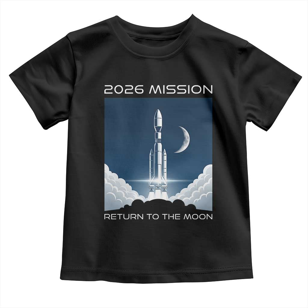 Future Lunar Mission 2026 Toddler T Shirt Rocket Launch Lunar Orbit Space Exploration TS02 Black Print Your Wear