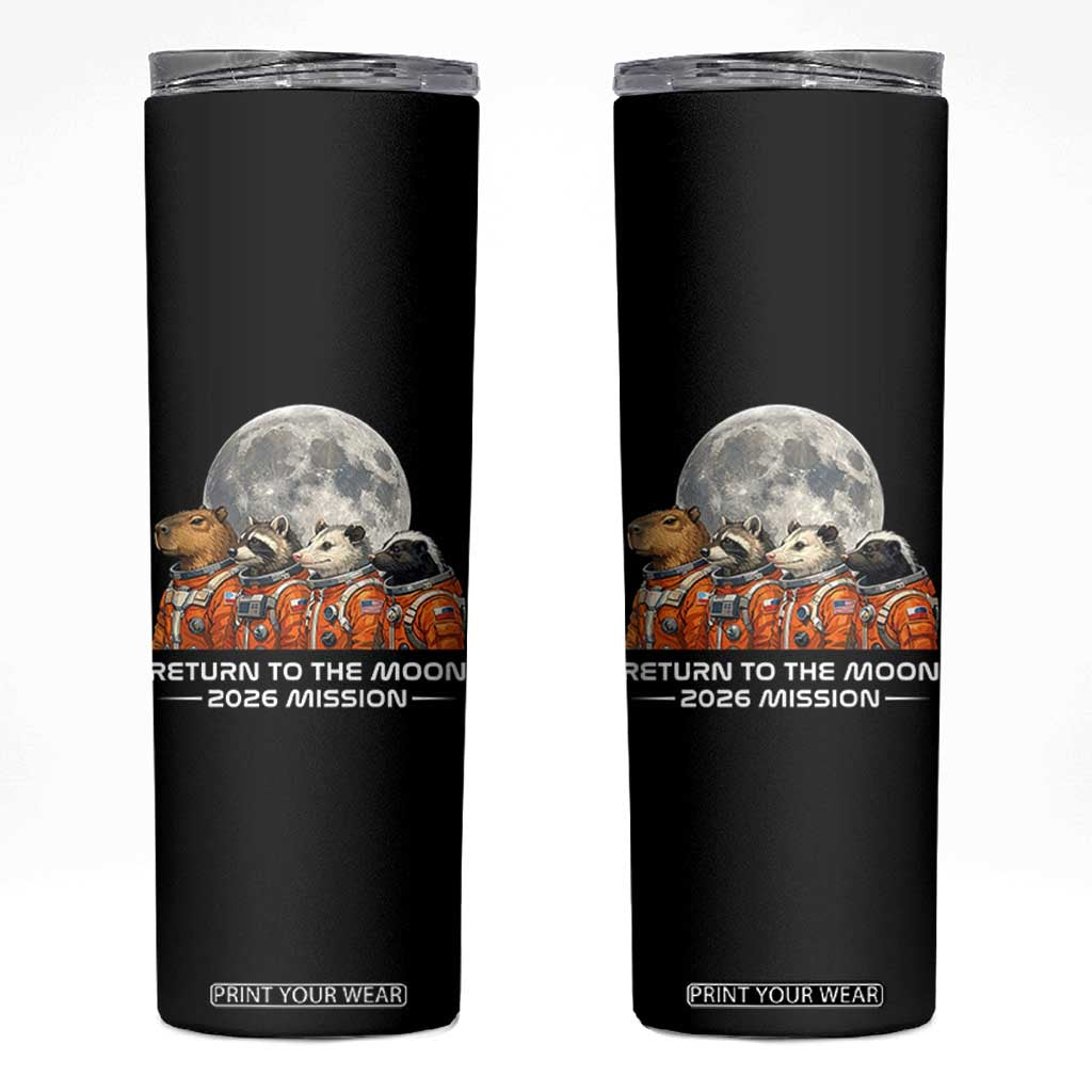 2026 Mission Lunar Orbit Animal Crew Skinny Tumbler Funny Capybara Raccoon Opossum Skunk Astronauts TS02 Black Print Your Wear