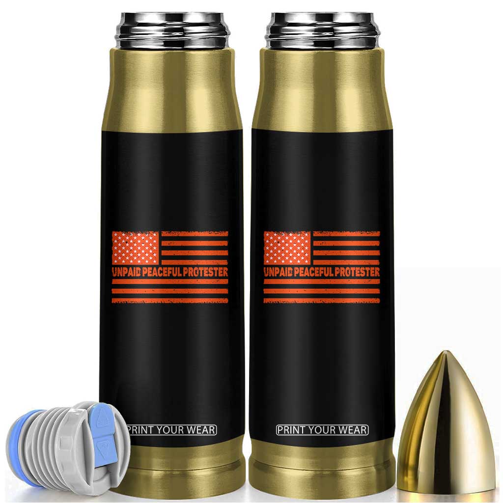 Unpaid Peaceful Protester Orange Distressed American Flag Bullet Tumbler Satirical Political Graphic TS02 Black Print Your Wear