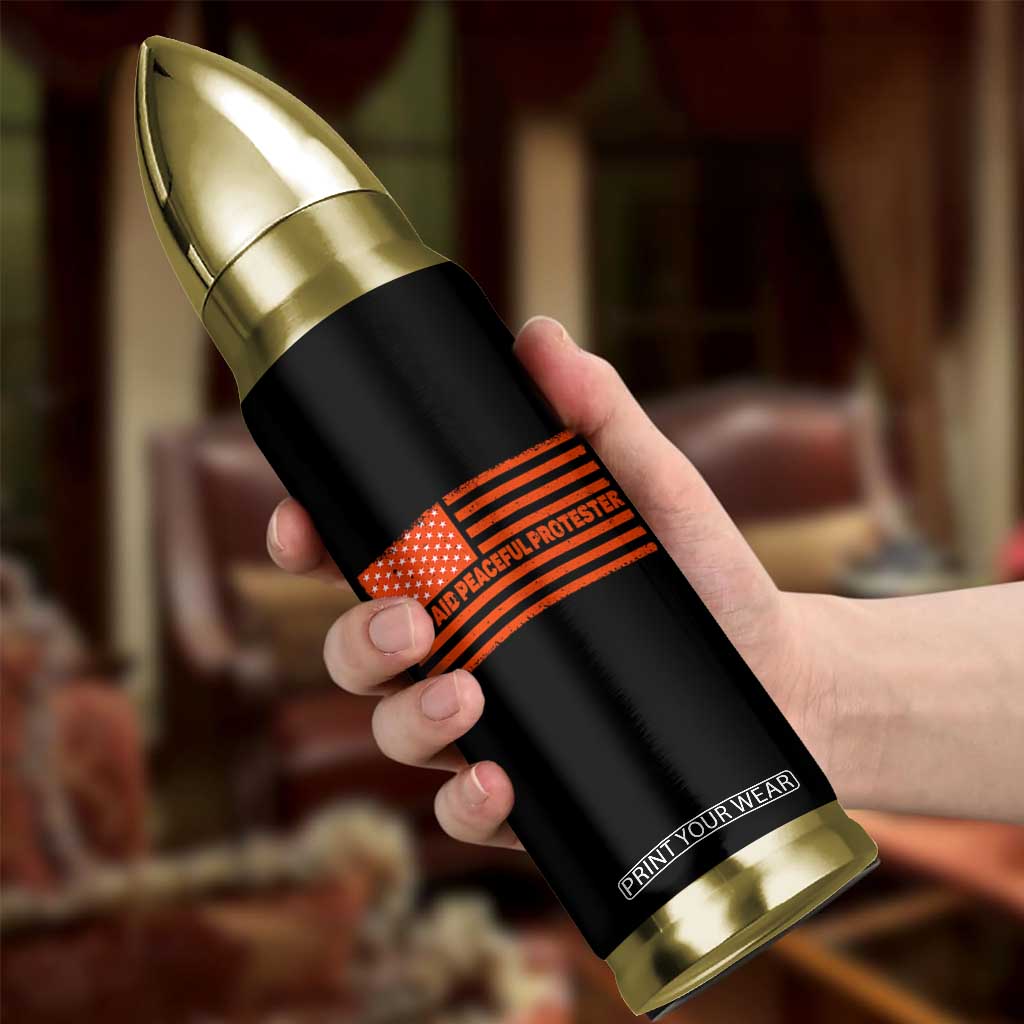 Unpaid Peaceful Protester Orange Distressed American Flag Bullet Tumbler Satirical Political Graphic TS02 Print Your Wear