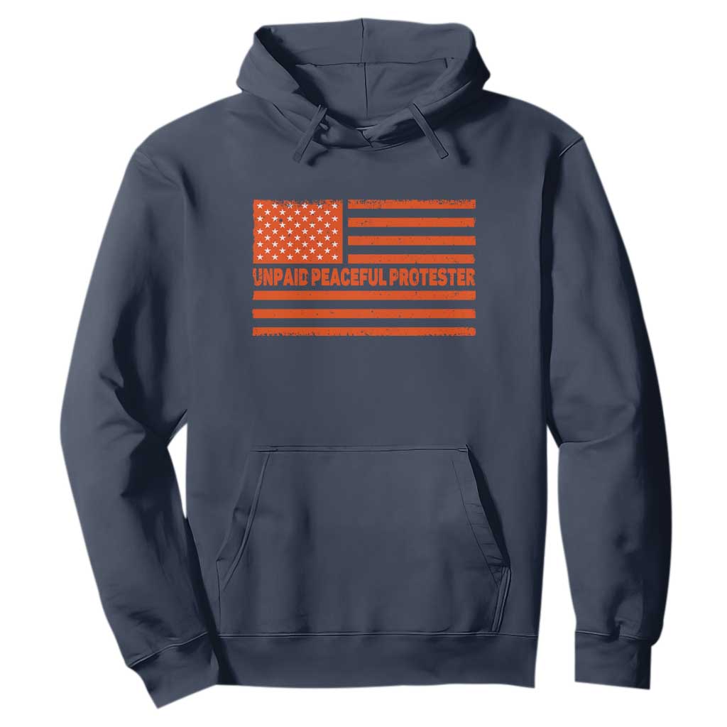Unpaid Peaceful Protester Orange Distressed American Flag Hoodie Satirical Political Graphic TS02 Navy Print Your Wear