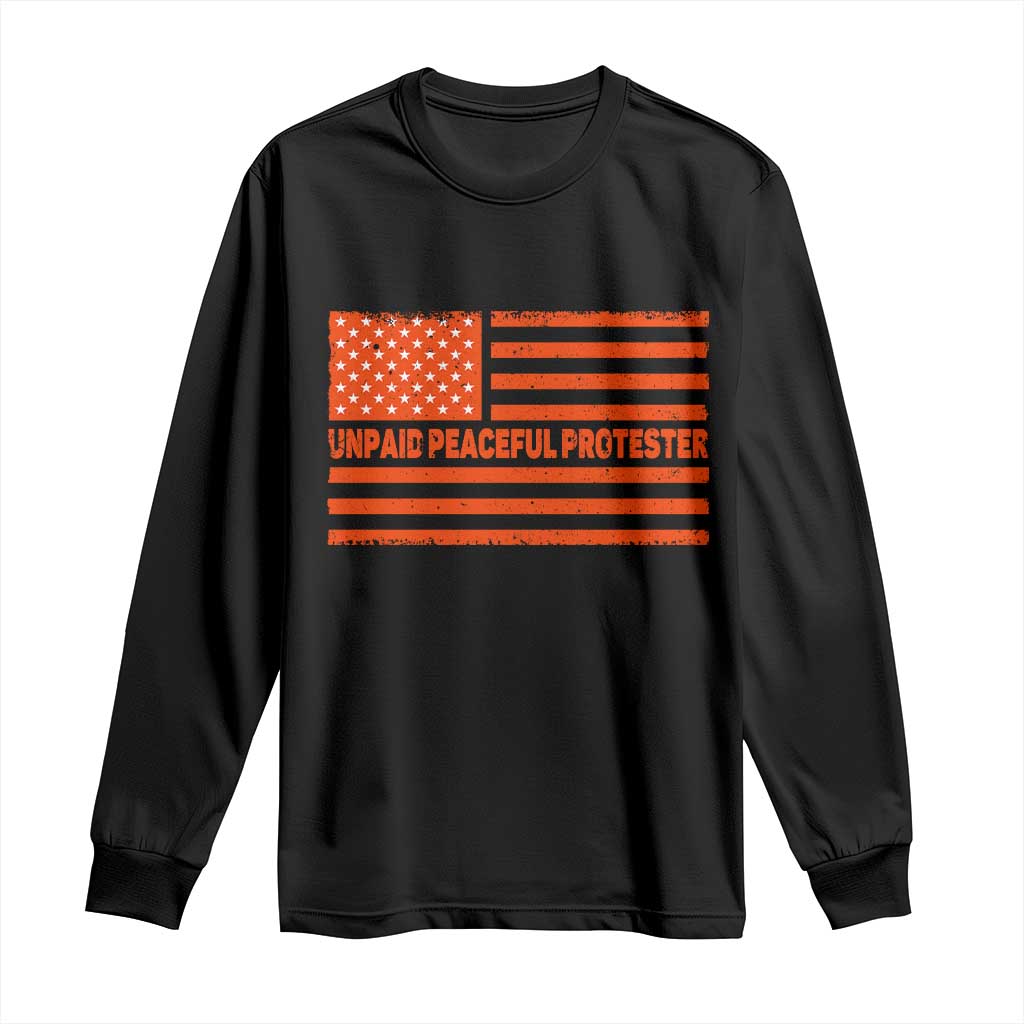 Unpaid Peaceful Protester Orange Distressed American Flag Long Sleeve Shirt Satirical Political Graphic TS02 Black Print Your Wear