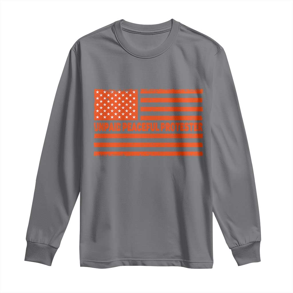Unpaid Peaceful Protester Orange Distressed American Flag Long Sleeve Shirt Satirical Political Graphic TS02 Charcoal Print Your Wear