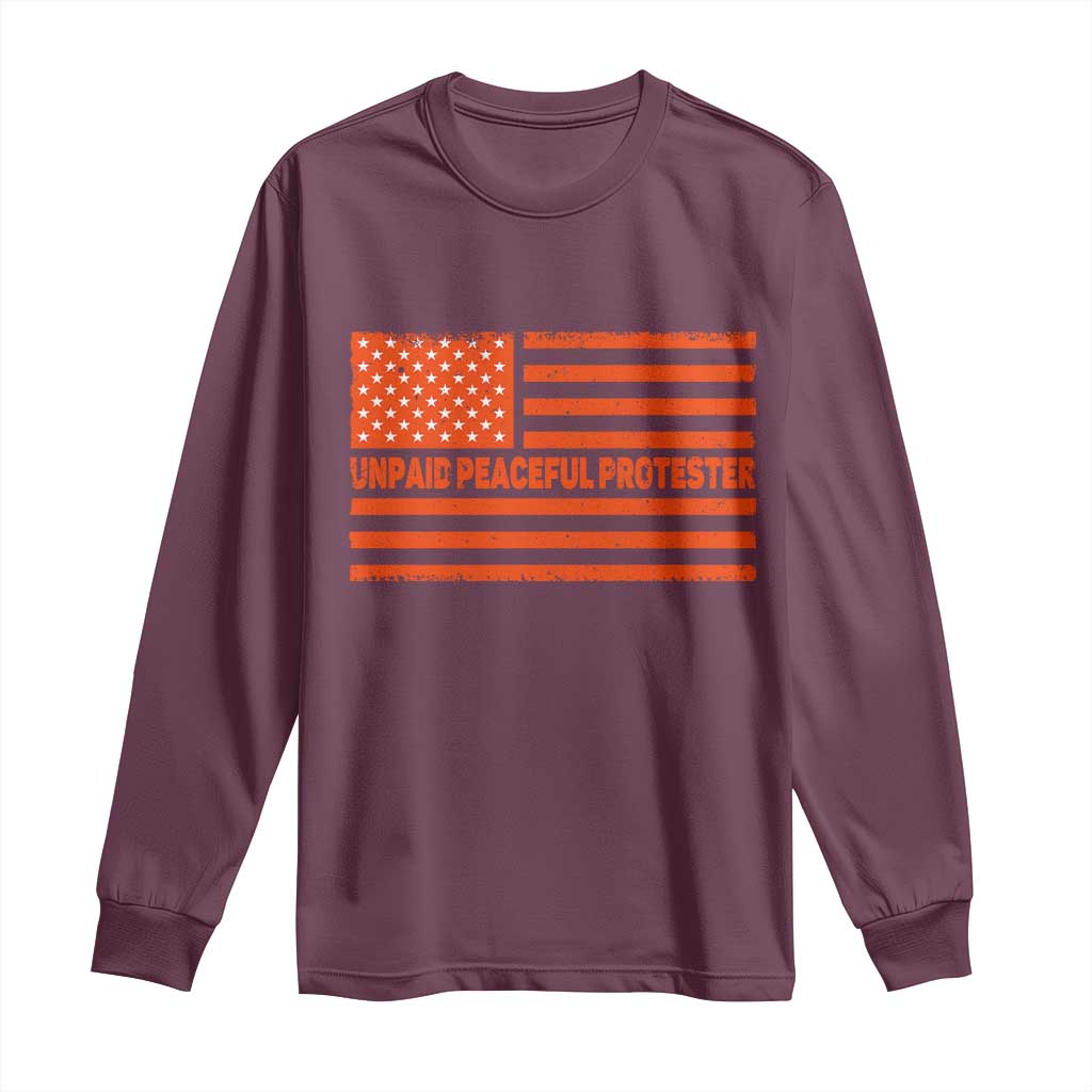 Unpaid Peaceful Protester Orange Distressed American Flag Long Sleeve Shirt Satirical Political Graphic TS02 Maroon Print Your Wear