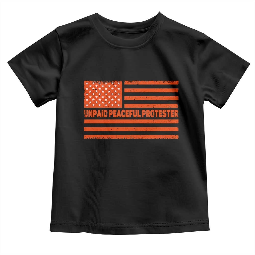 Unpaid Peaceful Protester Orange Distressed American Flag Toddler T Shirt Satirical Political Graphic TS02 Black Print Your Wear
