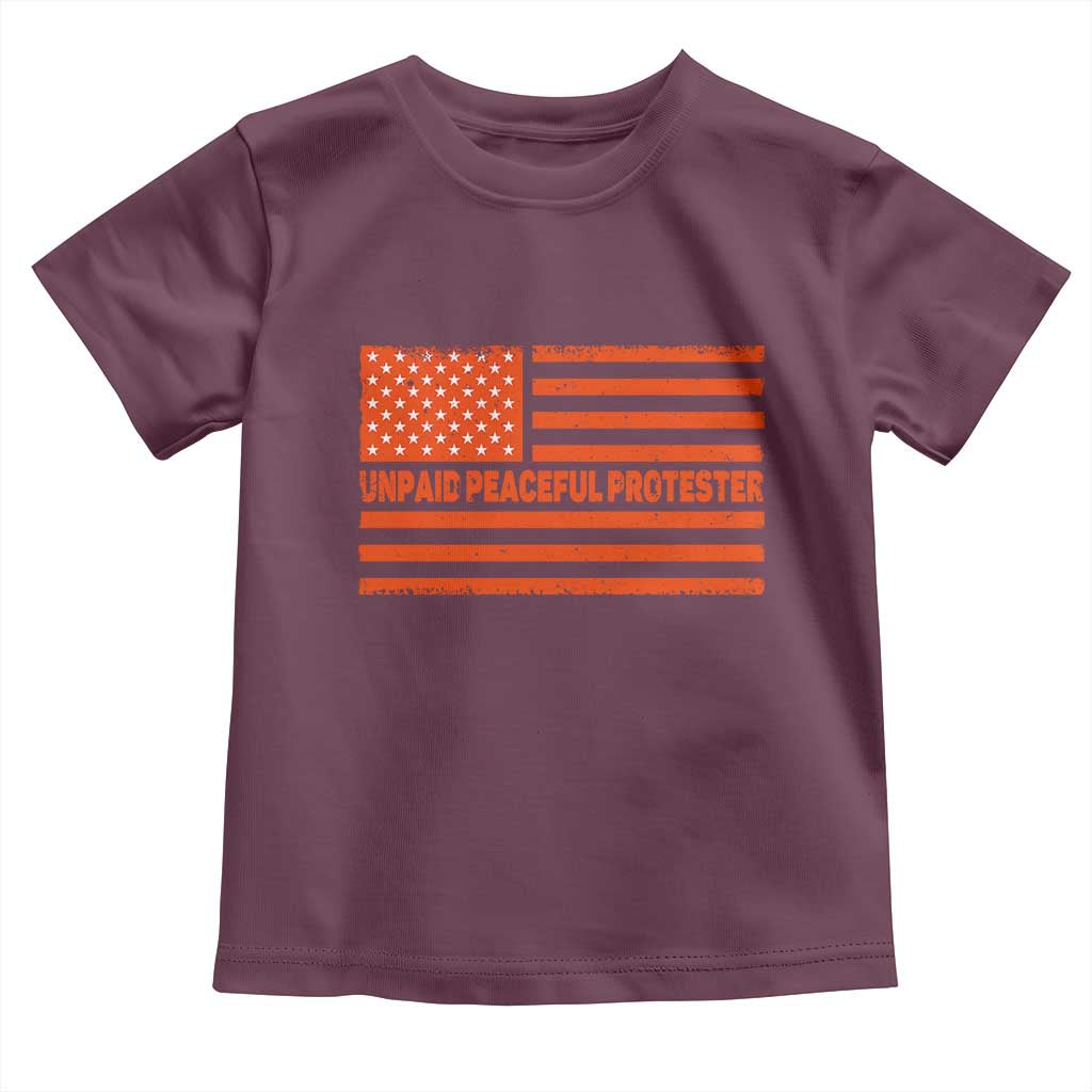 Unpaid Peaceful Protester Orange Distressed American Flag Toddler T Shirt Satirical Political Graphic TS02 Maroon Print Your Wear