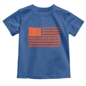 Unpaid Peaceful Protester Orange Distressed American Flag Toddler T Shirt Satirical Political Graphic TS02 Royal Blue Print Your Wear