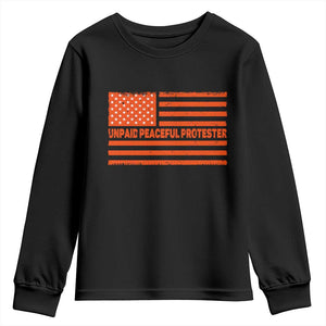 Unpaid Peaceful Protester Orange Distressed American Flag Youth Sweatshirt Satirical Political Graphic TS02 Black Print Your Wear