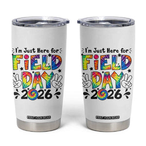I'm Just Here for Field Day 2026 Tumbler Cup Groovy School Retro Tie Dye Effect Printing TS02 White Print Your Wear