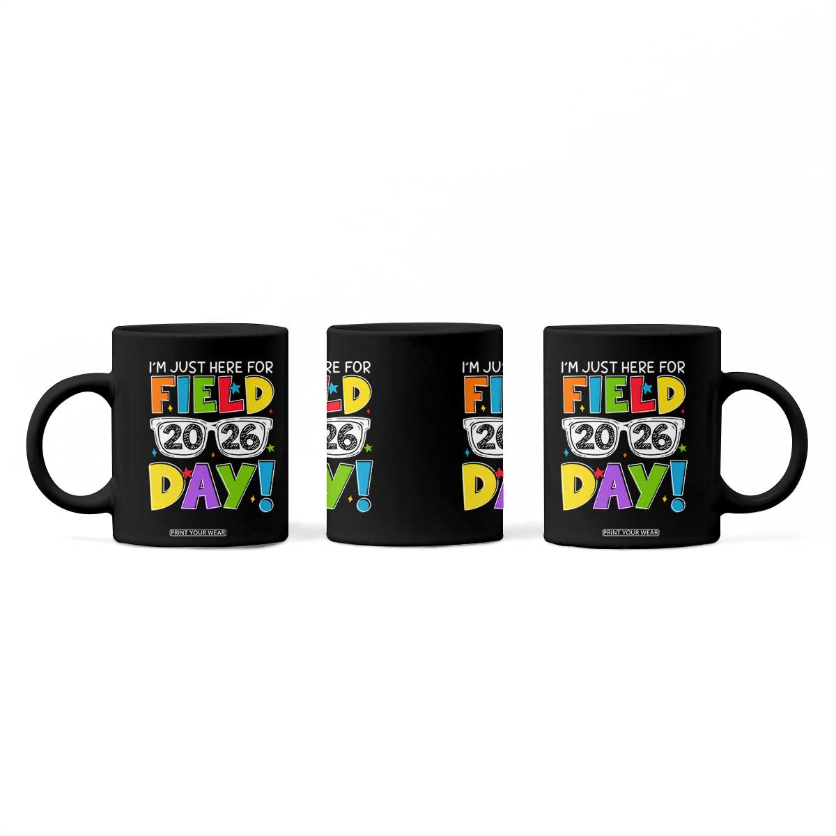 I'm Just Here for Field Day 2026 Coffee Mug School Colorful Sunglasses Graphic TS02 Print Your Wear