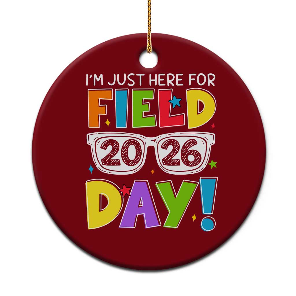 I'm Just Here for Field Day 2026 Ceramic Ornament School Colorful Sunglasses Graphic TS02 1pc Red Print Your Wear