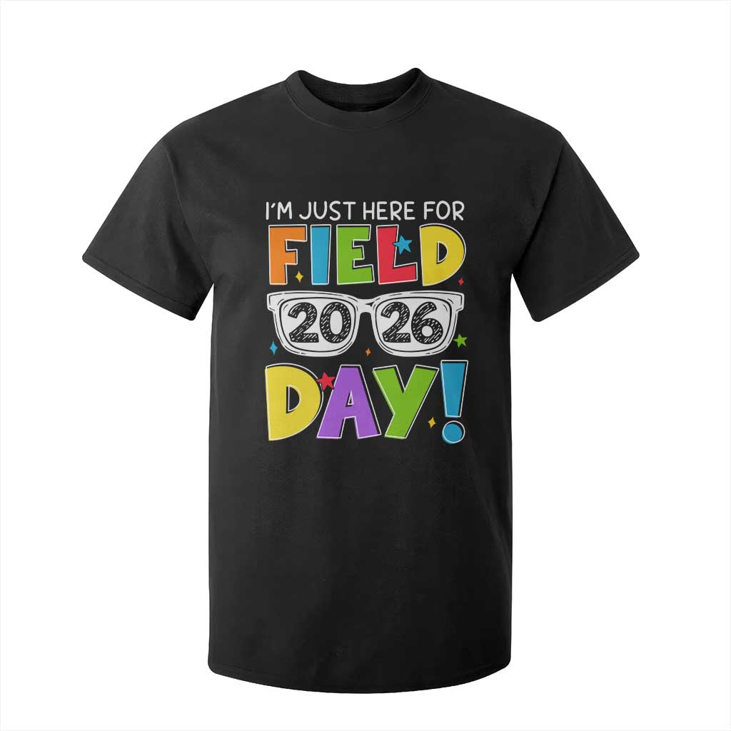 I'm Just Here for Field Day 2026 T Shirt For Kid School Colorful Sunglasses Graphic TS02 Black Print Your Wear