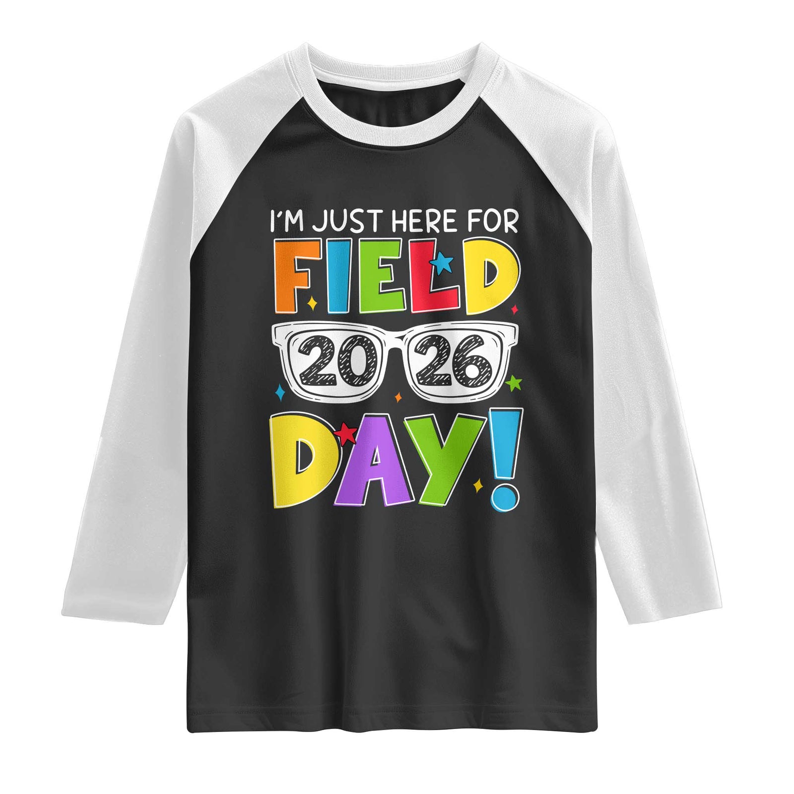 I'm Just Here for Field Day 2026 Raglan Shirt School Colorful Sunglasses Graphic TS02 Black White Print Your Wear