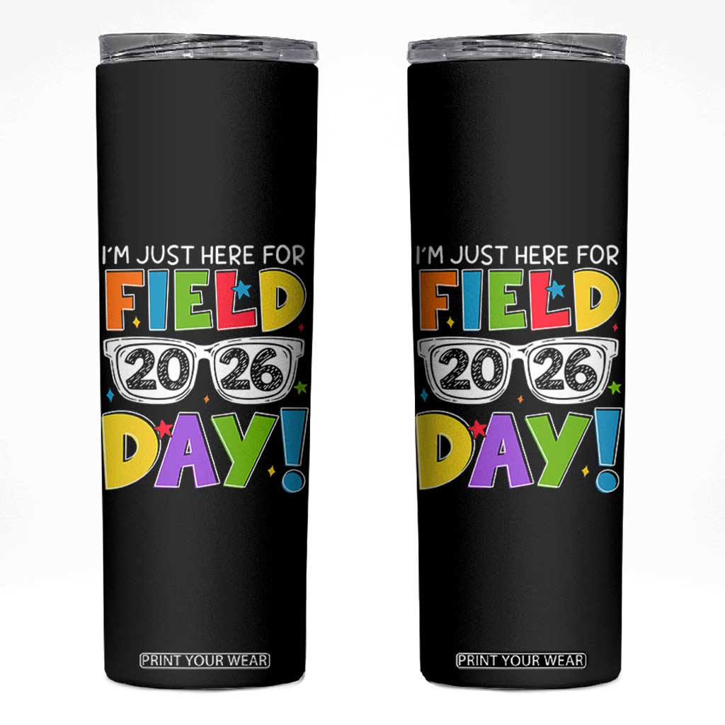 I'm Just Here for Field Day 2026 Skinny Tumbler School Colorful Sunglasses Graphic TS02 Black Print Your Wear