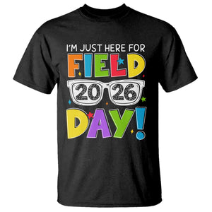 I'm Just Here for Field Day 2026 T Shirt School Colorful Sunglasses Graphic TS02 Black Print Your Wear