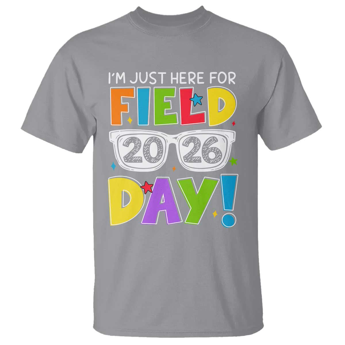 I'm Just Here for Field Day 2026 T Shirt School Colorful Sunglasses Graphic TS02 Sport Gray Print Your Wear