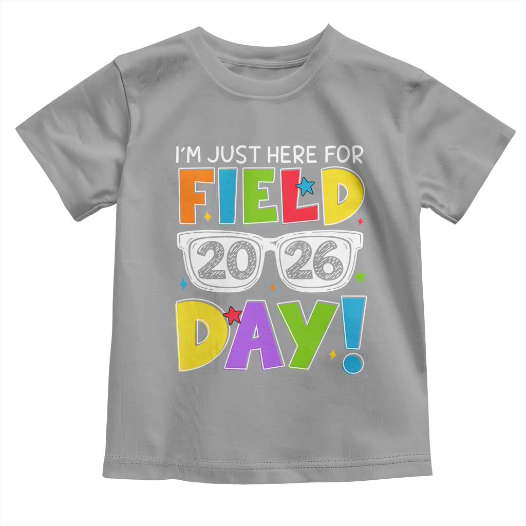 I'm Just Here for Field Day 2026 Toddler T Shirt School Colorful Sunglasses Graphic TS02 Sport Gray Print Your Wear