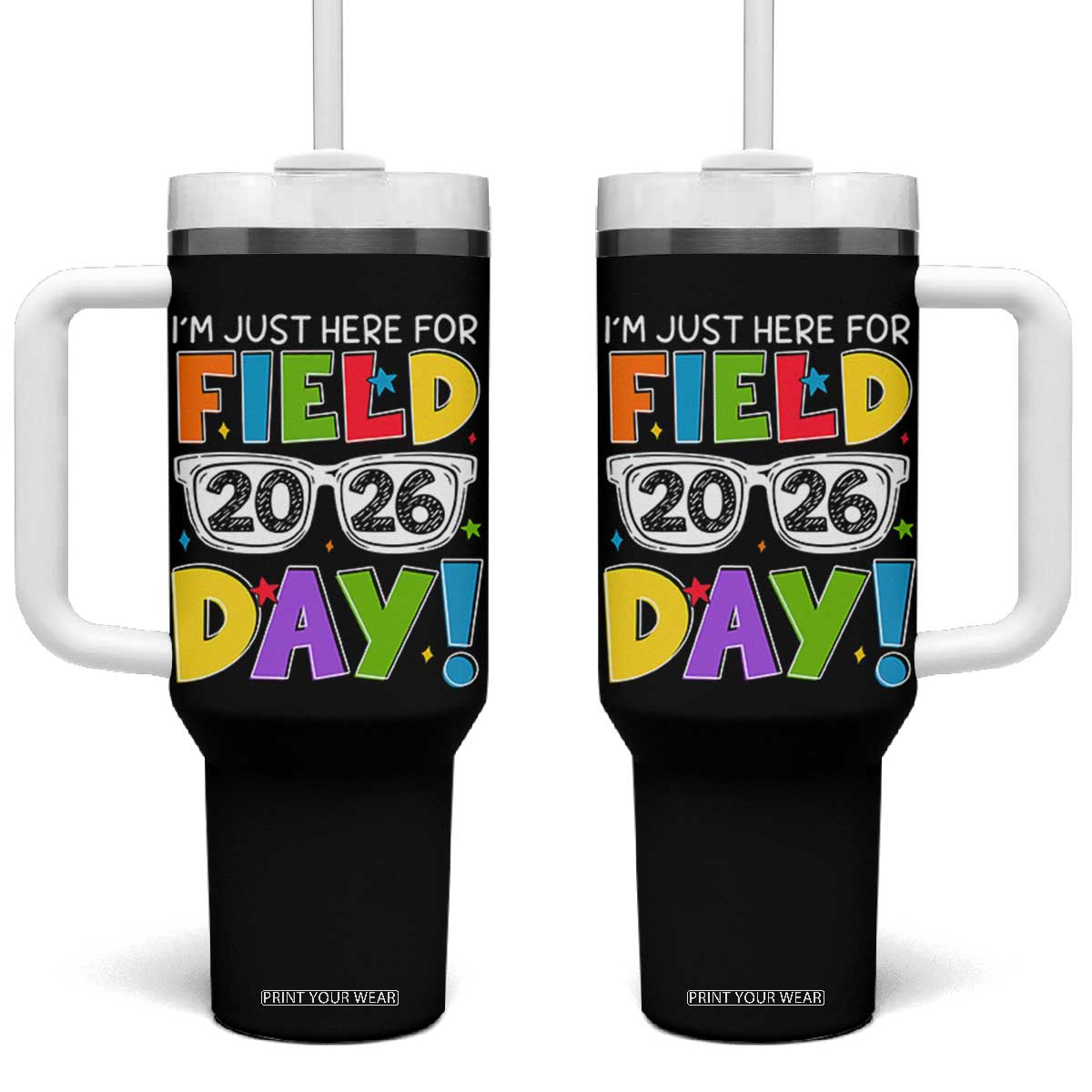 I'm Just Here for Field Day 2026 Tumbler With Handle School Colorful Sunglasses Graphic TS02 One Size: 40 oz Black Print Your Wear