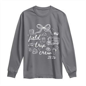 Field Trip Crew 2026 Coquette Bow Long Sleeve Shirt Hand Drawn Doodle Graphic Teacher Chaperone TS02 Charcoal Print Your Wear