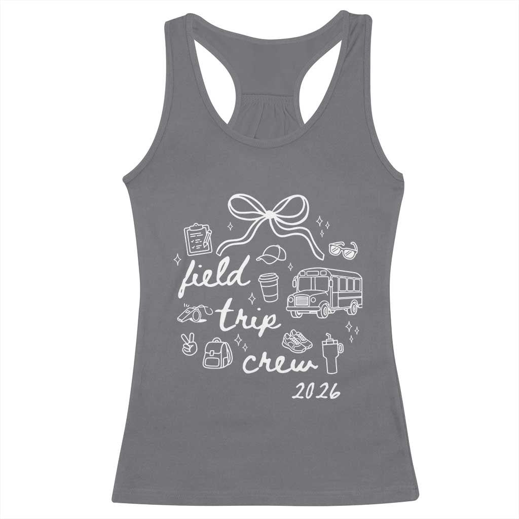 Field Trip Crew 2026 Coquette Bow Racerback Tank Top Hand Drawn Doodle Graphic Teacher Chaperone TS02 Charcoal Print Your Wear
