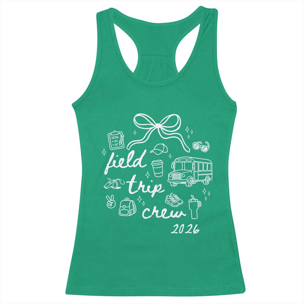 Field Trip Crew 2026 Coquette Bow Racerback Tank Top Hand Drawn Doodle Graphic Teacher Chaperone TS02 Irish Green Print Your Wear