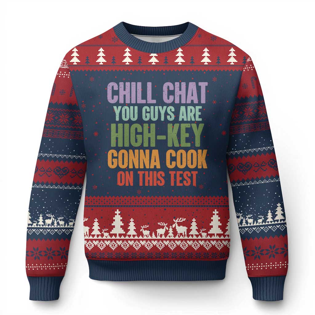 Funny Cool Teacher Testing Day Encouragement Ugly Christmas Sweater Chill Chat You Guys Are High-Key Gonna Cook On This Test TS02 Navy Red Print Your Wear