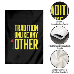 Tradition Unlike Any Other Georgia Golfing Garden Flag for Golf Lover Augusta Sports TS02 Print Your Wear
