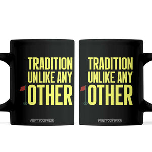 Tradition Unlike Any Other Georgia Golfing Coffee Mug for Golf Lover Augusta Sports TS02 Black Print Your Wear