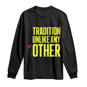 Tradition Unlike Any Other Georgia Golfing Long Sleeve Shirt for Golf Lover Augusta Sports TS02 Black Print Your Wear