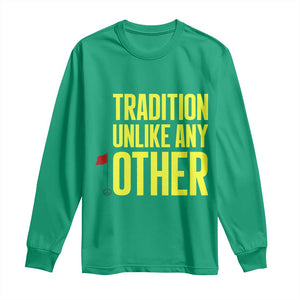 Tradition Unlike Any Other Georgia Golfing Long Sleeve Shirt for Golf Lover Augusta Sports TS02 Irish Green Print Your Wear